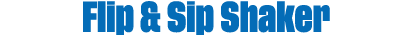 Flip & Sip Shaker 
