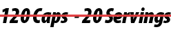 120 Caps 20 Servings