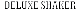 DELUXE SHAKER