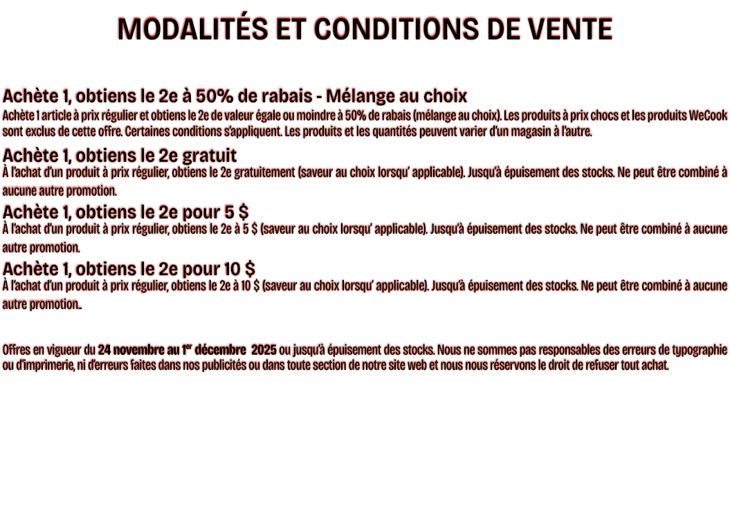 MODALIT S ET CONDITIONS DE VENTE Ach te 1, obtiens le 2e  50% de rabais M lange au choix Ach te 1 article   prix r g...