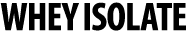 WHEY ISOLATE