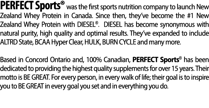 PERFECT Sports® was the first sports nutrition company to launch New Zealand Whey Protein in Canada. Since then, they...