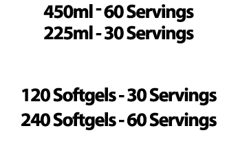 450ml 60 Servings 225ml 30 Servings 120 Softgels 30 Servings 240 Softgels 60 Servings