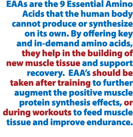 EAAs are the 9 Essential Amino Acids that the human body cannot produce or synthesize on its own. By offering key and...
