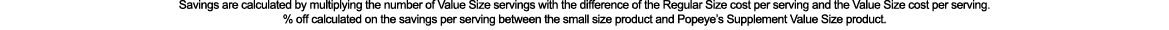 Savings are calculated by multiplying the number of Value Size servings with the difference of the Regular Size cost ...
