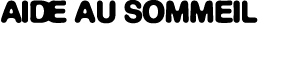 AIDE AU SOMMEIL
