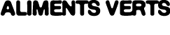 Aliments Verts