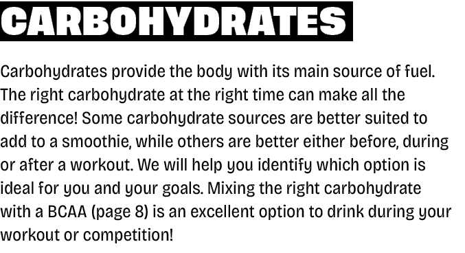 carbohydrates Carbohydrates provide the body with its main source of fuel. The right carbohydrate at the right time c...