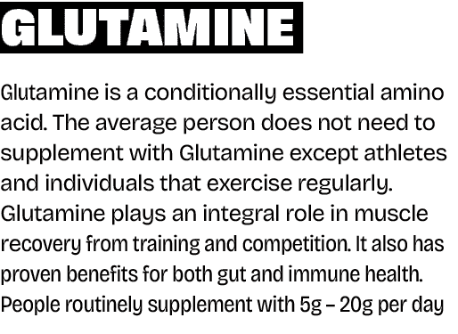 Glutamine Glutamine is a conditionally essential amino acid. The average person does not need to supplement with Glut...
