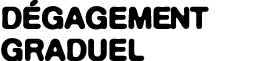 D GAGEMENT GRADUEL