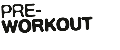 PRE WORKOUT